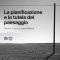 La pianificazione e la tutela del paesaggio